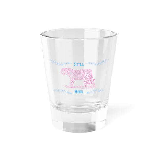 Still Here Jaguar | 1.5 oz Shot Glass | Trans