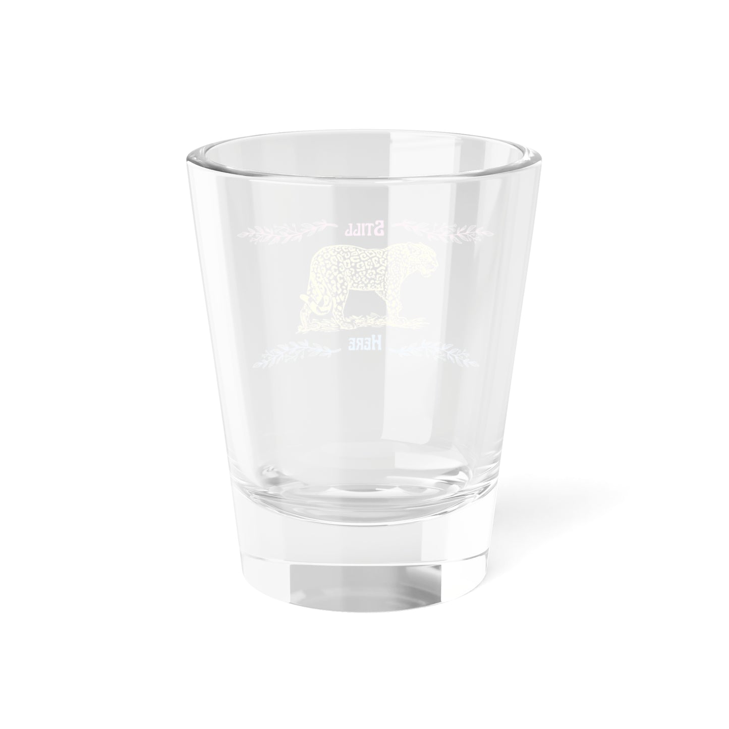 Still Here Jaguar | 1.5 oz Shot Glass | Pan